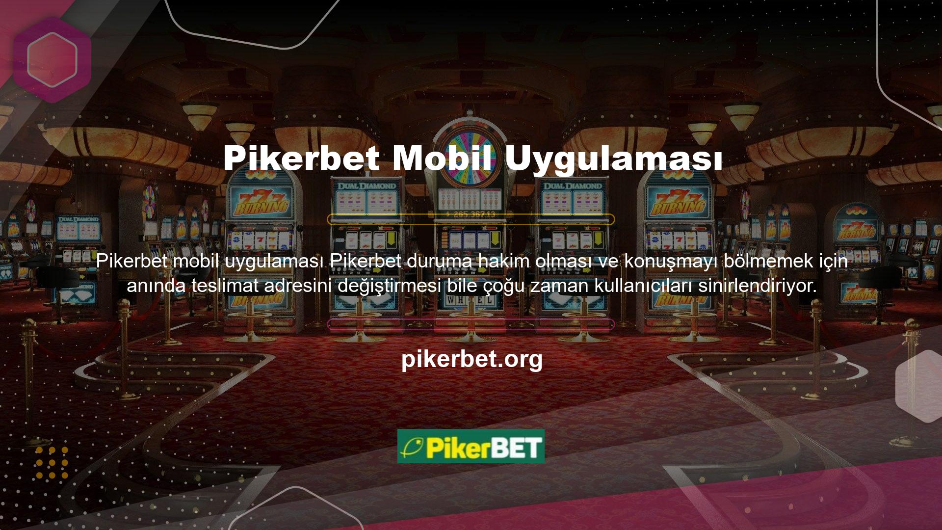 Pikerbet mobil uygulaması adres değişikliğinden rahatsız olanlar için tasarlanmıştır